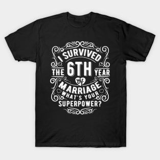 Funny Wedding Anniversary Gift 6 years Wedding Marriage Gift T-Shirt